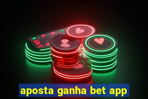 aposta ganha bet app